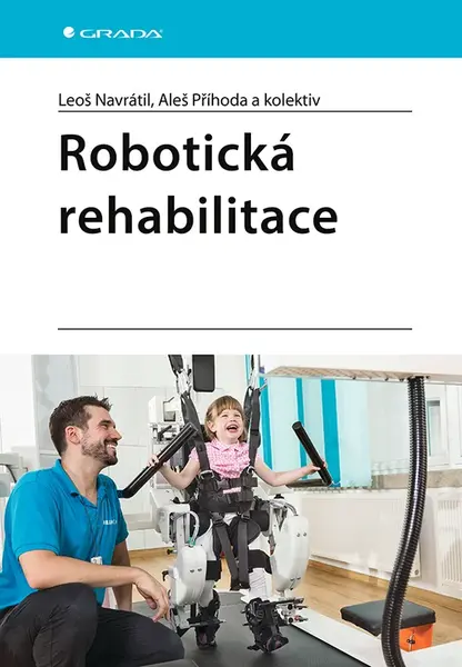 Kniha: Robotická rehabilitace od Navrátil Leoš