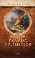 Pravda v plamenech - Jaroslava Černá