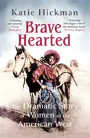 Brave Hearted - Katie Hickman