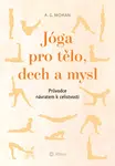 Kniha: Jóga pro tělo, dech a mysl od Mohan A. G.