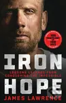 Iron Hope (Lessons Learned from Conquering the Impossible)