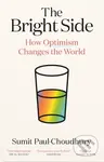 The Bright Side (How Optimism Changes the World) - Sumit Paul-Choudhury - kniha z kategorie Odborné a naučné