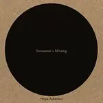 Hope Astronaut – Someone's Missing