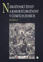 E-kniha: Náboženský život a barokní zbožnost v českých zemích od Mikulec Jiří