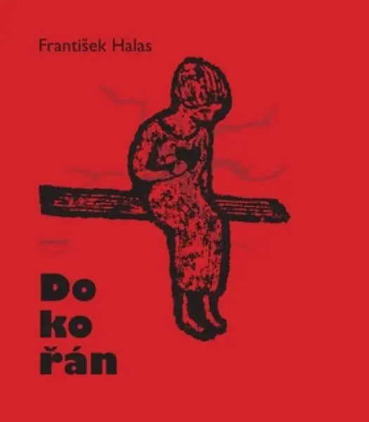 Dokořán - František Halas, Vojtěch Domlátil