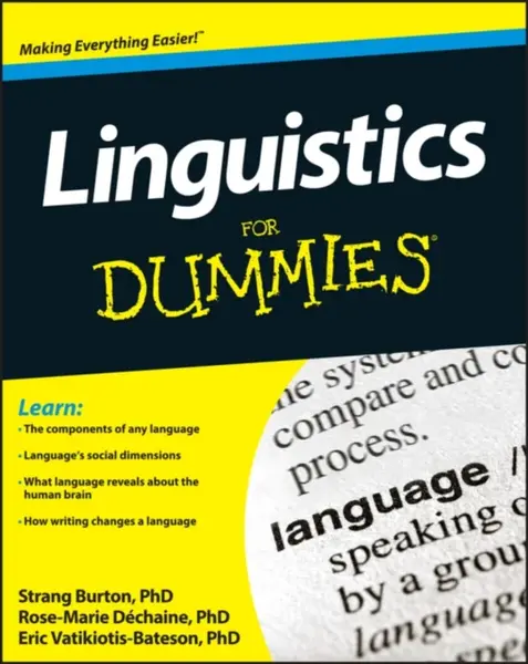 Linguistics For Dummies - Eric Vatikiotis-Bateson, Strang Burton, Rose-Marie Dechaine