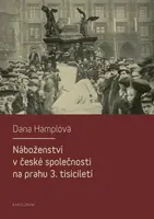 Náboženství v české společnosti na prahu 3. tísiciletí - Dana Hamplová