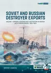 Soviet and Russian Destroyer Exports Volume 1 - Dmitry Zubkov