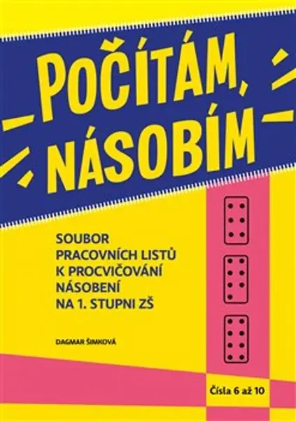Počítám, násobím Čísla 6 - 10 (2.díl)
