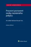 Procesní postavení osoby neznámého pobytu