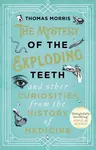 Mystery of the Exploding Teeth