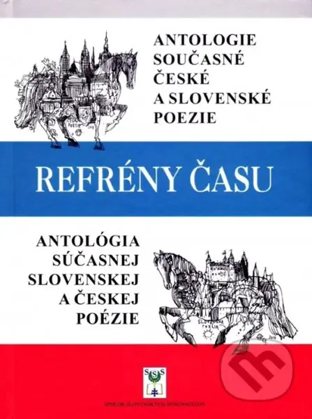 Refrény času (Antologie současné české a slovenské poezie / Antológia súčasnej slovenskej a českej poézie) - kniha z kategorie Poezie