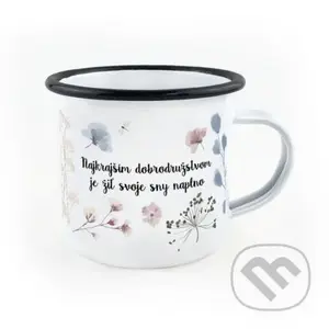 Smaltovaný hrnček Najkrajším dobrodružstvom je žiť svoje sny naplno