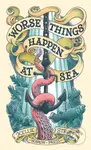 Worse Things Happen At Sea - Kellie Strom - kniha z kategorie Sci-fi, fantasy a komiksy
