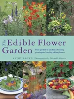 Edible Flower Garden, The - Kathy Brown