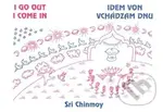 Idem von, vchádzam dnu (I go out, I come in) - Sri Chinmoy - kniha z kategorie Poezie