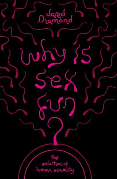 Why Is Sex Fun? - Jared Diamond