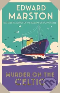 Murder on the Celtic (An action-packed Edwardian murder mystery) - kniha z kategorie Detektivky, thrillery a horory
