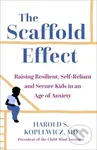 The Scaffold Effect (Raising Resilient, Self-Reliant and Secure Kids in an Age of Anxiety) - kniha z kategorie Zdraví a životní styl