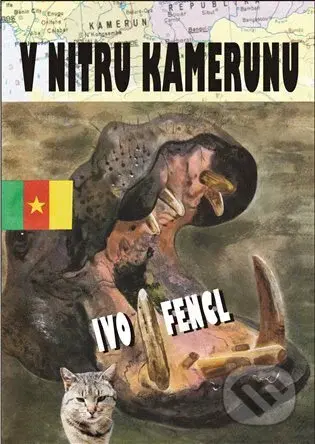 V nitru Kamerunu - Ivo Fencl