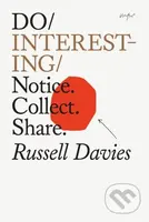 Do Interesting Notice Collect Connect (Notice. Collect. Share.) - kniha z kategorie Odborné a naučné