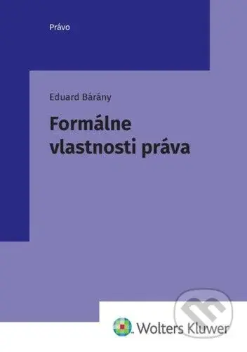 Formálne vlastnosti práva - Eduard Bárány - kniha z kategorie Odborné a naučné
