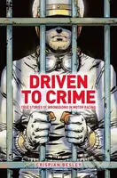 Driven To Crime (True stories of wrongdoing in motor racing) - kniha z kategorie Sport