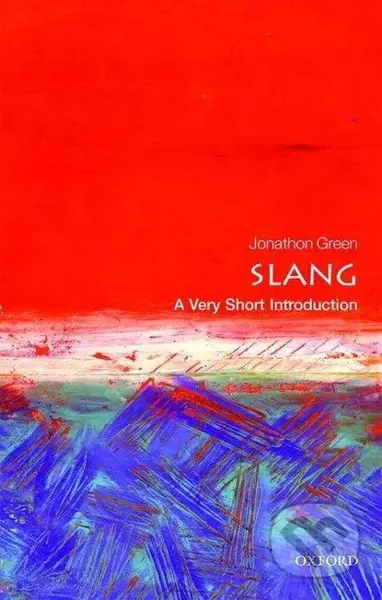 Green, J: Slang: A Very Short Introduction - Jonathon Green - kniha z kategorie Jazykové učebnice a slovníky