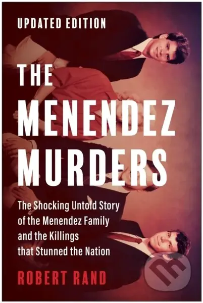 The Menendez Murders, Updated Edition (The Shocking Untold Story of the Menendez Family and the Killings that Stunned the Nation) - kniha z kategorie…