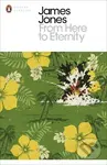 From Here to Eternity - James Jones