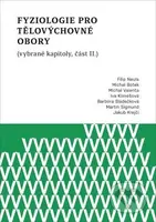Fyziologie pro tělovýchovné obory ((vybrané kapitoly, část II.)) - kniha z kategorie Učebnice a slovníky