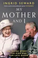 My Mother and I (The Inside Story of the King and Our Late Queen) - kniha z kategorie Životopisy, reportáže a myšlenky