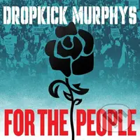 Dropkick Murphys:  For The People LP (2 LP) - Dropkick Murphys