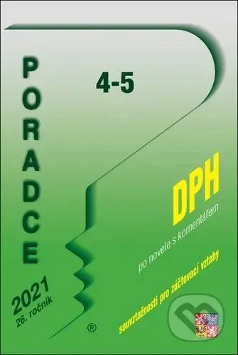 Poradce 4-5/2021 - DPH (po novele s komentářem) (Daň z přidané hodnoty, Souvztažnosti - zúčtovací vztahy)