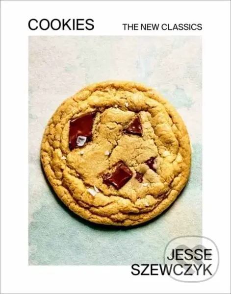 Cookies (The New Classics: A Baking Book) - Jesse Szewczyk
