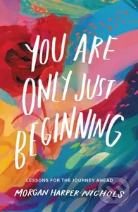 You Are Only Just Beginning (Lessons for the Journey Ahead) - kniha z kategorie Poezie