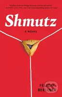 Shmutz (A Novel) - Felicia Berliner - kniha z kategorie Společenská beletrie