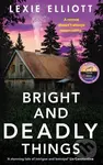 Bright and Deadly Things - Lexie Elliott - kniha z kategorie Detektivky, thrillery a horory