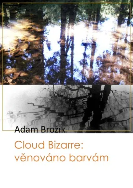 Cloud Bizarre: věnováno barvám - Adam Brožík - e-kniha