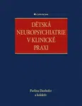 Dětská neuropsychiatrie v klinické praxi - kolektiv autorů, Danhofer Pavlína - e-kniha