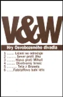 Hry Osvobozeného divadla - Jan Werich, Jiří Voskovec