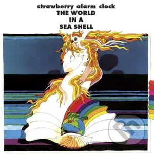 Strawberry Alarm Clock:  World in a Sea Shell - Strawberry Alarm Clock