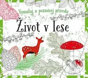 Omalovánky: Život v lese (Vymaluj a poznávej přírodu) - kniha z kategorie Omalovánky