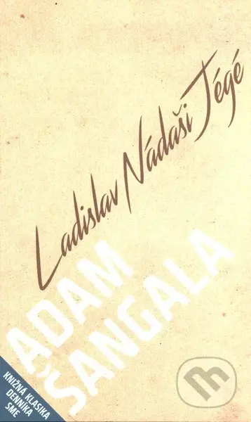 Adam Šangala - Ladislav Nádaši–Jégé - kniha z kategorie Beletrie