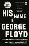 His Name Is George Floyd - Robert Samuels, Toluse Olorunnipa - kniha z kategorie Autobiografie