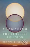 Shamanism (The Timeless Religion) - Manvir Singh - kniha z kategorie Filozofie