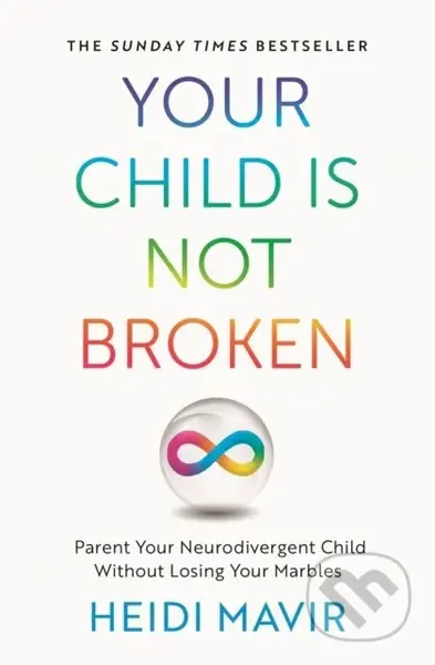 Your Child Is Not Broken Pb Mme (Parent Your Neurodivergent Child Without Losing Your Marbles) - kniha z kategorie Zdraví a životní styl