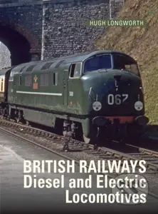 British Railways Diesel and Electric Locomotives - Hugh Longworth - kniha z kategorie Byznys a management