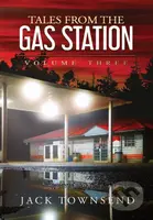 Tales from the Gas Station: Volume Three - Jack Townsend - kniha z kategorie Horory