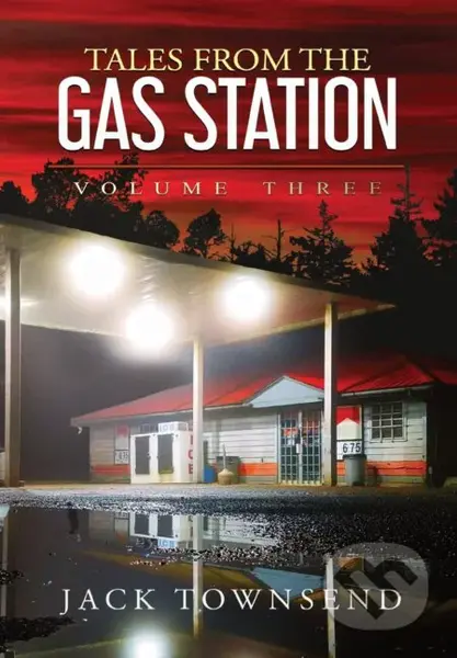 Tales from the Gas Station: Volume Three - Jack Townsend - kniha z kategorie Horory